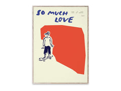 So Much Love - Skateboard